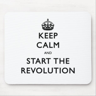 Kalm houden en de revolutie starten muismat