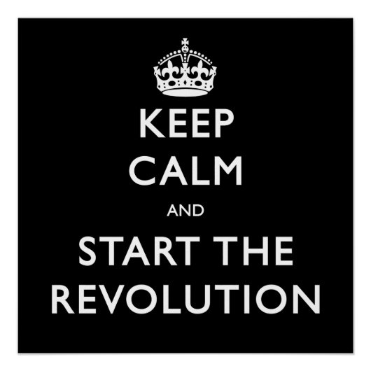 Kalm houden en de revolutie starten perfect poster (Voorkant)
