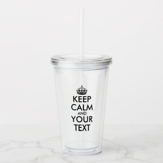 Kalm houden en doorgaan - Creëer uw eigen Acryl Drinkbeker (Voorkant)