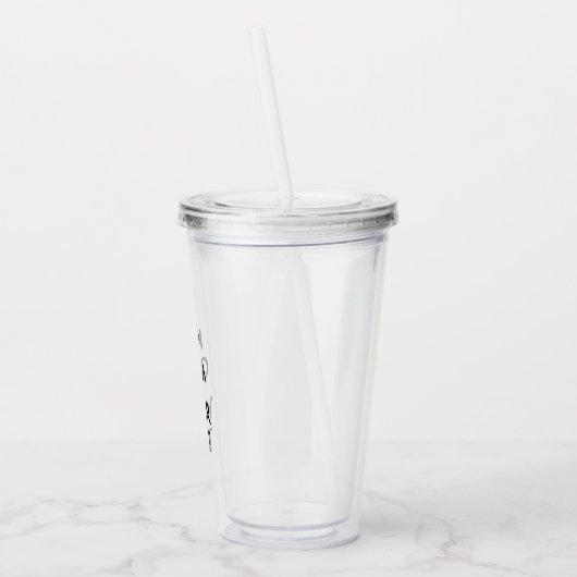 Kalm houden en doorgaan - Creëer uw eigen Acryl Drinkbeker (Links)