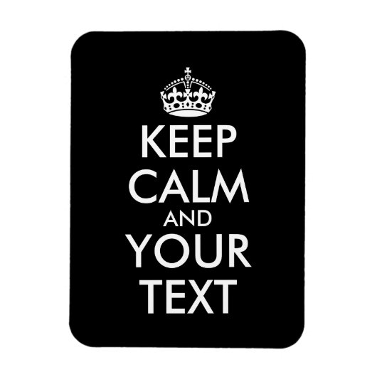 Kalm houden en doorgaan - Creëer uw eigen Magneet (Verticaal)