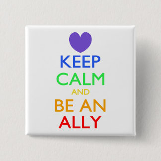 Kalm houden en een Ally zijn Vierkante Button 5,1 Cm