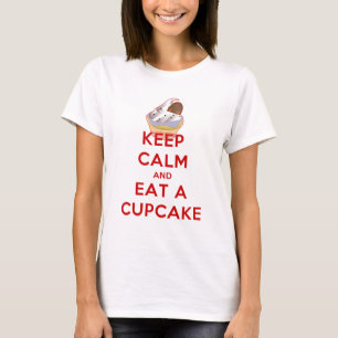 Kalm houden en een Cupcake eten T-shirt