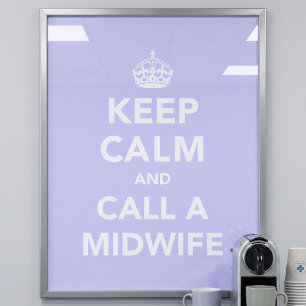 Kalm houden en een vroedvrouw bellen poster