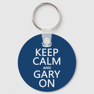Kalm houden en Gary aan (elke kleur) Sleutelhanger