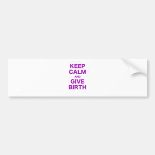 Kalm houden en geboorte geven bumpersticker