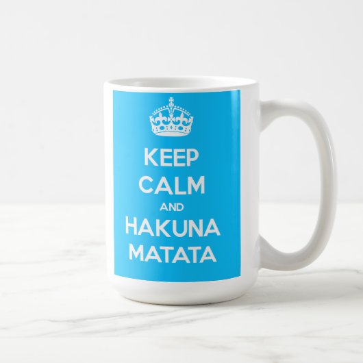 Kalm houden en Hakuna Matata Mok (Rechts)