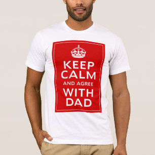 Kalm houden en het met papa eens zijn t-shirt