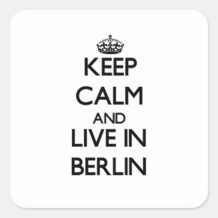 Kalm houden en in Berlijn wonen Vierkante Sticker