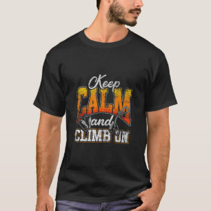 Kalm houden en klimmen t-shirt