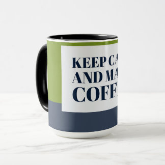 Kalm houden en koffie maken mok