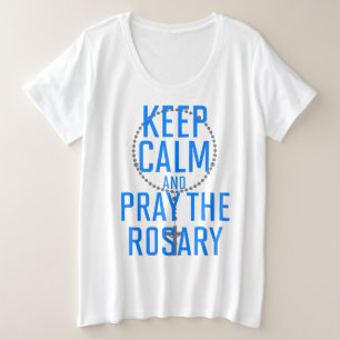 Kalm houden en Rosary bidden Grote Maat T-shirt