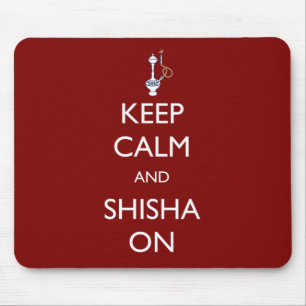 Kalm houden en Shisha aan Muismat