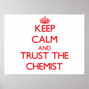 Kalm houden en vertrouwen op de chemicus poster
