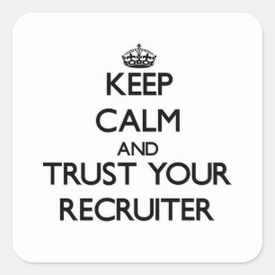 Kalm houden en vertrouwen op je recruiter vierkante sticker