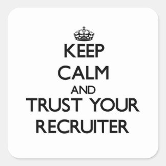 Kalm houden en vertrouwen op je recruiter vierkante sticker