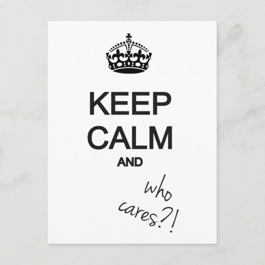 kalm houden en wie kan dat wat schelen ?! briefkaart (Voorkant)