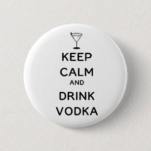 Kalm houden en wodka Drinken Ronde Button 5,7 Cm