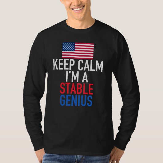 Kalm houden Ik ben een Stable Genius Funny Trump T-shirt (Voorkant)