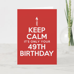 Kalm houden maar 49e verjaardag kaart