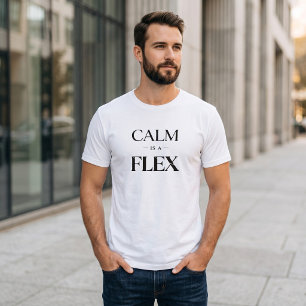 Kalm is een Flex Minimalist Modern Spreuk Zwaar Ge T-shirt