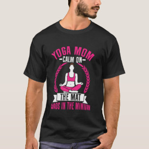 Kalm op de mat Chaos in de minibus Yogamoeder T-shirt