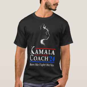 Kamala Coach 2024 Als we vechten winnen we Cat Lad T-shirt