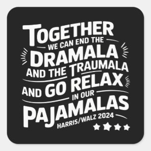 Kamala Harris 2024 We Can End Dramala Traumala Vierkante Sticker