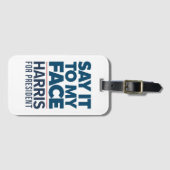 Kamala Harris 2024 zegt het in mijn gezicht Bagagelabel (Voorkant (horizontaal))