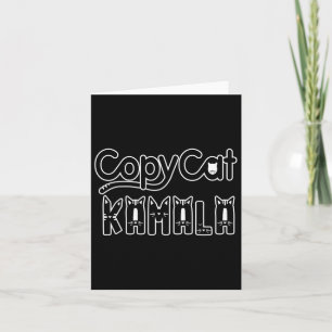 Kamala Harris Copy Cat Funny 2024 Kaart
