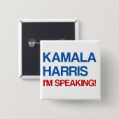 Kamala Harris, ik spreek! Vierkante Button 5,1 Cm (Voorkant /achterkant)