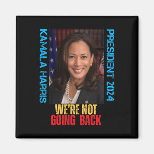 Kamala Harris President 2024 We gaan niet terug Magneet