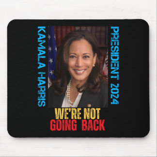 Kamala Harris President 2024 We gaan niet terug Muismat