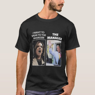 Kamala Ik Wil De Manager Spreken Trump Mcdona T-shirt