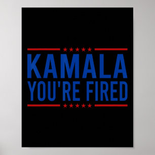Kamala Je bent ontslagen 2024 Funny Donald Trump G Poster