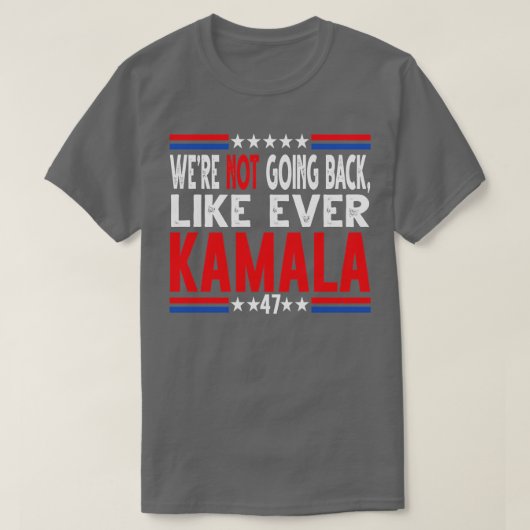 Kamala n'allait pas revenir TShirt 8 (Design devant)