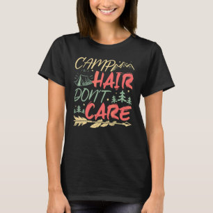 Kamp Haar Niet Geïnteresseerd  Kamperen Outdoor Ca T-shirt