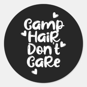 Kamp Haar Niet Geïnteresseerd T-shirt Leuk Zomer K Ronde Sticker