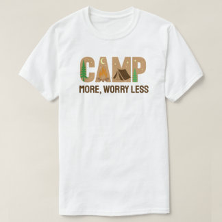 Kampeer Meer, Maak Je Minder Zorgen T-shirt