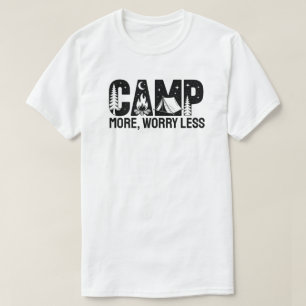 Kampeer Meer, Maak Je Minder Zorgen T-shirt