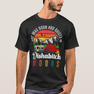 kamperen die ze geboren en opgevoed heeft in wish t-shirt