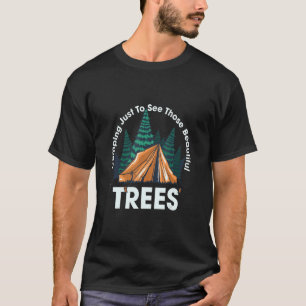 Kamperen gewoon om die prachtige bomen berken te z t-shirt