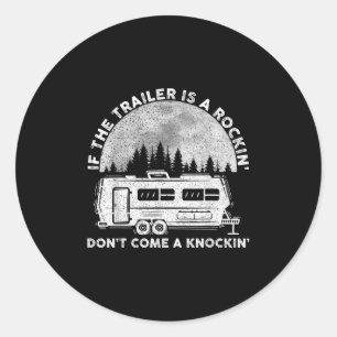 Kamperen Grappig Als De Trailer Schommelt Kom Niet Ronde Sticker