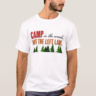 Kamperen in de Bossen Niet de linkerrijstrook T-shirt