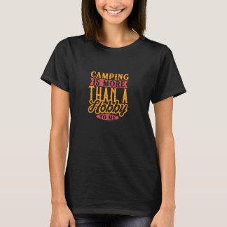 Kamperen Is Meer Dan Een Hobby Voor Mij Kampeerder T-shirt