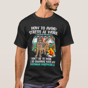 Kampieren met Duitse herder om stress te vermijden T-shirt