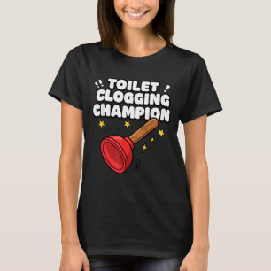 Kampioen Verstoppen Toilet Grappige Plunger Humor T-shirt