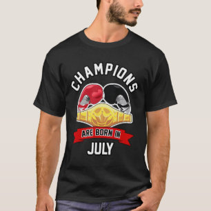 Kampioenen worden geboren in juli Boxing Sport Bir T-shirt