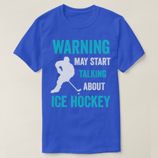 Kan beginnen met praten over Ice Hockey Funny T-shirt (Design voorkant)