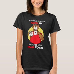 Kan de koffie inslaan voordat je serieus over Ba p T-shirt